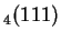 $ _4(111)$