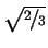 $ \sqrt{\nicefrac{2}{3}}$