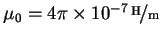 $ \mu_{0} = 4\pi \times 10^{-7}\ensuremath{\unskip\,\mathrm{\nicefrac[\mathrm]{H}{m}}}$