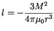 $\displaystyle l = -\frac{3M^{2}}{4\pi\mu_{0}r^{3}}$