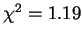 $ \chi^{2}=1.19$