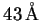 $ 43\ensuremath{\unskip\,\mathrm{\AA{}}}$