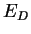 $ E_{D}$
