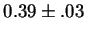 $ 0.39\pm.03$